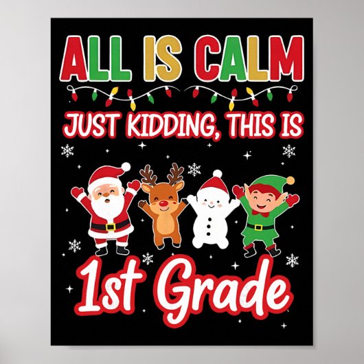 All Is Calm Just Kidding 1st First Grade Teacher X Poster (Voorkant)
