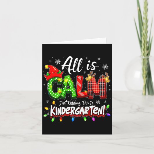 All Is Calm Just Kidding Christmas Kindergarten Te Kaart (Voorkant)