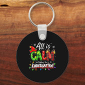 All Is Calm Just Kidding Christmas Kindergarten Te Sleutelhanger (Voorkant)