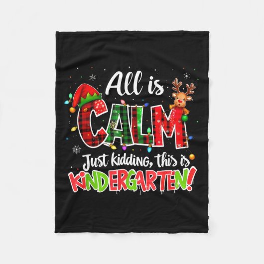 All Is Calm Just Kidding Kindergarten Christmas Te Fleece Deken (Voorkant)