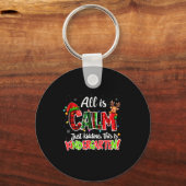 All Is Calm Just Kidding Kindergarten Christmas Te Sleutelhanger (Voorkant)