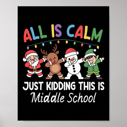 All Is Calm Just Kidding Middelbare School Kerstma Poster (Voorkant)