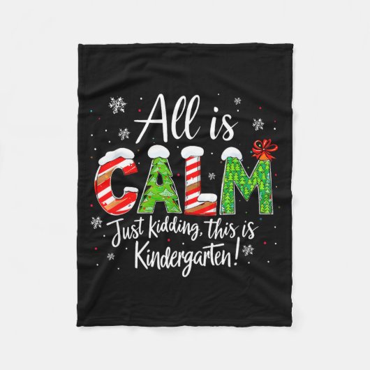 All Is Calm Just Kidding Teacher Christmas Kinderg Fleece Deken (Voorkant)