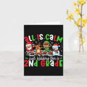 All Is Calm Just Kidding This Is 2nd Grade Christm Kaart (Gele Bloem)