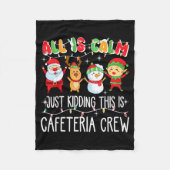 All Is Calm Just Kidding This Is Cafeteria Crew Xm Fleece Deken (Voorkant)