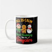 All Is Calm Just Kidding This Is Daycare Christmas Koffiemok (Links)