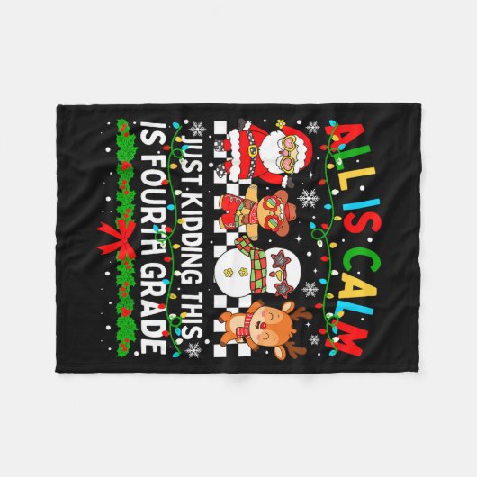 All Is Calm Just Kidding This Is Fourth Grade Chri Fleece Deken (Voorkant (Horizontaal))