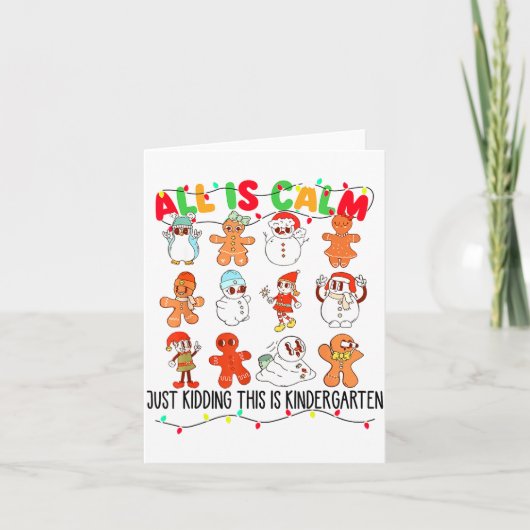 All Is Calm Just Kidding This Is Kindergarten Chri Kaart (Voorkant)