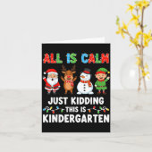 All Is Calm Just Kidding This Is Kindergarten Chri Kaart (Gele Bloem)