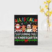 All Is Calm Just Kidding This Is Kindergarten Chri Kaart (Gele Bloem)