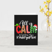 All Is Calm Just Kidding This Is Kindergarten Chri Kaart (Gele Bloem)