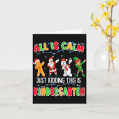 All Is Calm Just Kidding This Is Kindergarten Chri Kaart (Gele Bloem)