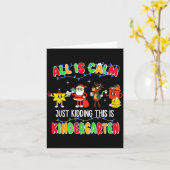 All Is Calm Just Kidding This Is Kindergarten Chri Kaart (Gele Bloem)