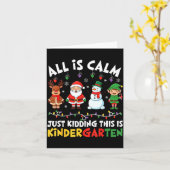 All Is Calm Just Kidding This Is Kindergarten Chri Kaart (Gele Bloem)