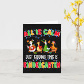 All Is Calm Just Kidding This Is Kindergarten Chri Kaart (Gele Bloem)