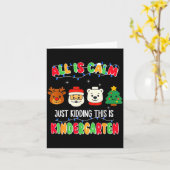 All Is Calm Just Kidding This Is Kindergarten Chri Kaart (Gele Bloem)