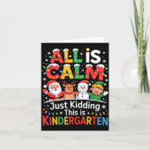 All Is Calm Just Kidding This Is Kindergarten Chri Kaart (Voorkant)