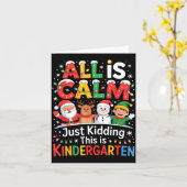 All Is Calm Just Kidding This Is Kindergarten Chri Kaart (Gele Bloem)