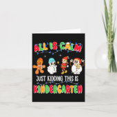 All Is Calm Just Kidding This Is Kindergarten Chri Kaart (Voorkant)