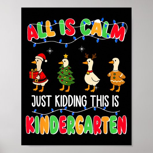All Is Calm Just Kidding This Is Kindergarten Chri Poster (Voorkant)