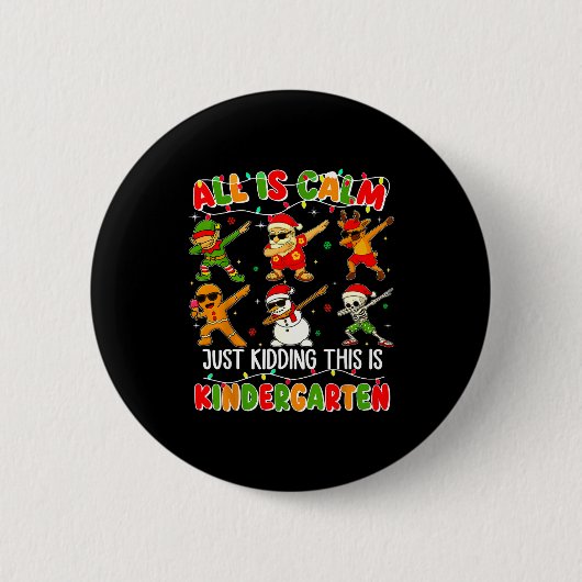 All Is Calm Just Kidding This Is Kindergarten Chri Ronde Button 5,7 Cm (Voorkant)