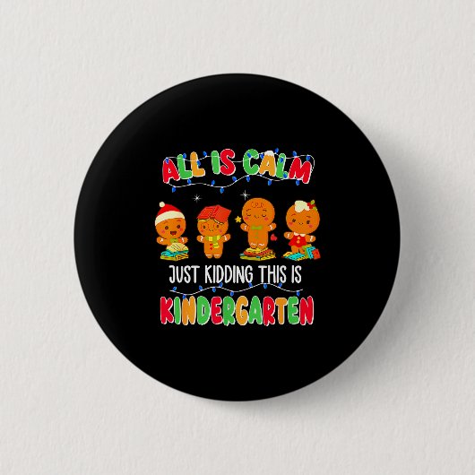 All Is Calm Just Kidding This Is Kindergarten Chri Ronde Button 5,7 Cm (Voorkant)