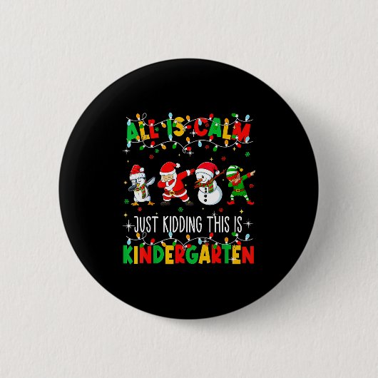 All Is Calm Just Kidding This Is Kindergarten Chri Ronde Button 5,7 Cm (Voorkant)