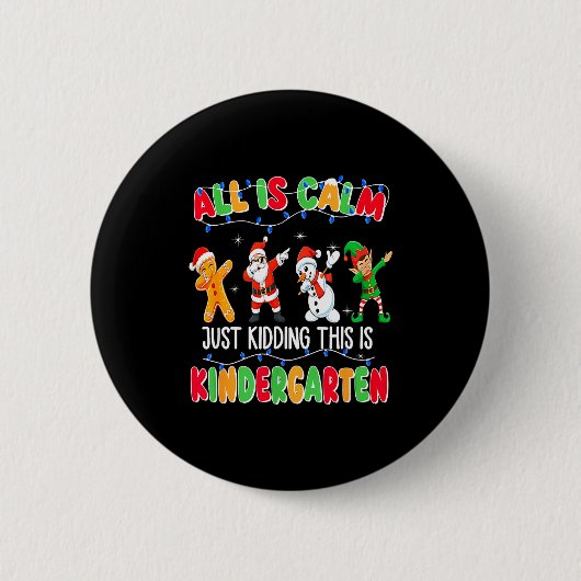 All Is Calm Just Kidding This Is Kindergarten Chri Ronde Button 5,7 Cm (Voorkant)