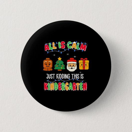 All Is Calm Just Kidding This Is Kindergarten Chri Ronde Button 5,7 Cm (Voorkant)