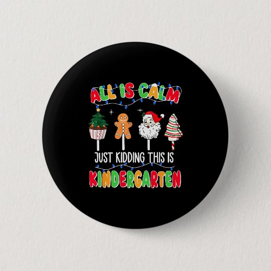 All Is Calm Just Kidding This Is Kindergarten Chri Ronde Button 5,7 Cm (Voorkant)