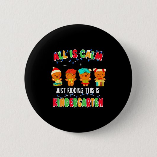 All Is Calm Just Kidding This Is Kindergarten Chri Ronde Button 5,7 Cm (Voorkant)