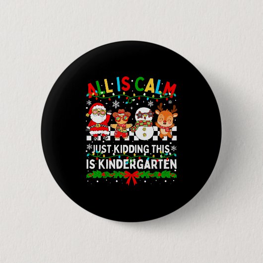All Is Calm Just Kidding This Is Kindergarten Chri Ronde Button 5,7 Cm (Voorkant)