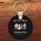 All Is Calm Just Kidding This Is Kindergarten Chri Sleutelhanger (Voorkant)