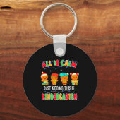 All Is Calm Just Kidding This Is Kindergarten Chri Sleutelhanger (Voorkant)