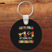 All Is Calm Just Kidding This Is Kindergarten Chri Sleutelhanger (Voorkant)
