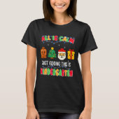 All Is Calm Just Kidding This Is Kindergarten Chri T-shirt (Voorkant)
