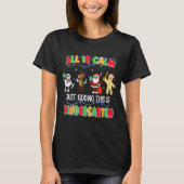 All Is Calm Just Kidding This Is Kindergarten Chri T-shirt (Voorkant)