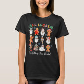 All Is Calm Just Kidding This Is Kindergarten Chri T-shirt (Voorkant)
