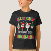 All Is Calm Just Kidding This Is Kindergarten Chri T-shirt (Voorkant)