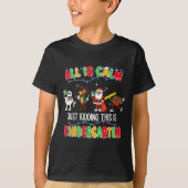 All Is Calm Just Kidding This Is Kindergarten Chri T-shirt (Voorkant)