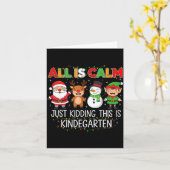 All Is Calm Just Kidding This Is Kindergarten Funn Kaart (Gele Bloem)