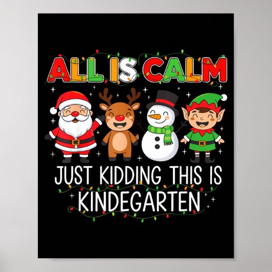 All Is Calm Just Kidding This Is Kindergarten Funn Poster (Voorkant)
