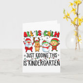 All Is Calm Just Kidding This Is Kindergarten Kaart (Gele Bloem)