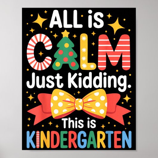 All Is Calm Just Kidding This Is Kindergarten Kids Poster (Voorkant)