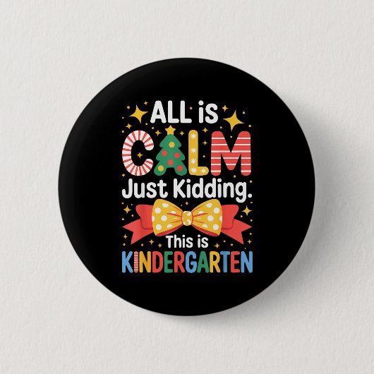 All Is Calm Just Kidding This Is Kindergarten Kids Ronde Button 5,7 Cm (Voorkant)