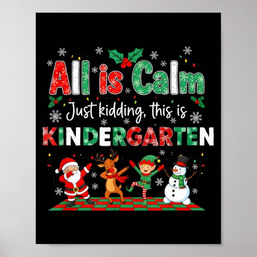 All Is Calm Just Kidding This Is Kindergarten  Poster (Voorkant)