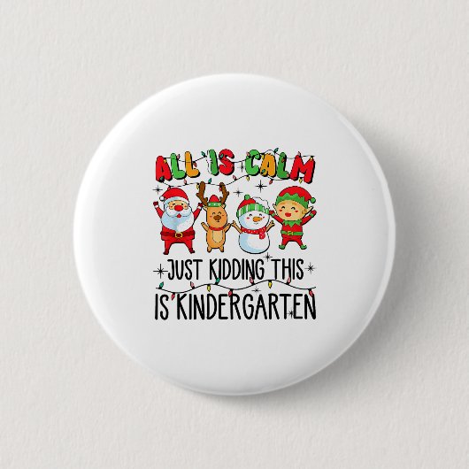 All Is Calm Just Kidding This Is Kindergarten Ronde Button 5,7 Cm (Voorkant)