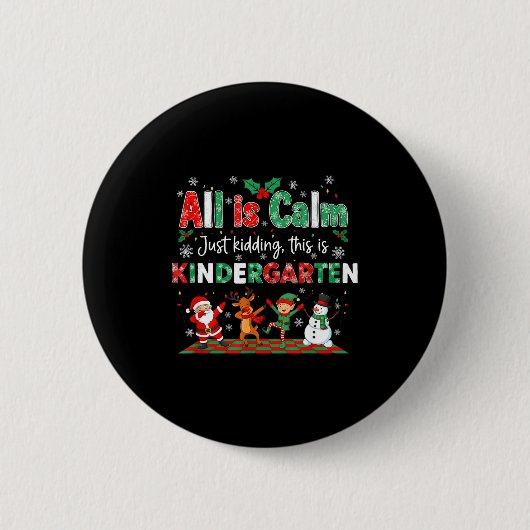 All Is Calm Just Kidding This Is Kindergarten Ronde Button 5,7 Cm (Voorkant)