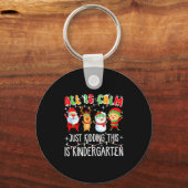 All Is Calm Just Kidding This Is Kindergarten Sleutelhanger (Voorkant)