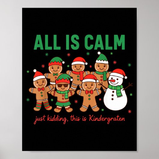 All Is Calm Just Kidding This Is Kindergarten Teac Poster (Voorkant)